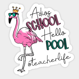 Adios School Hello Pool Flamingo Teacher Last Day Of School Sticker